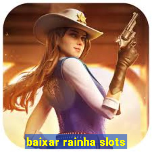 baixar rainha slots